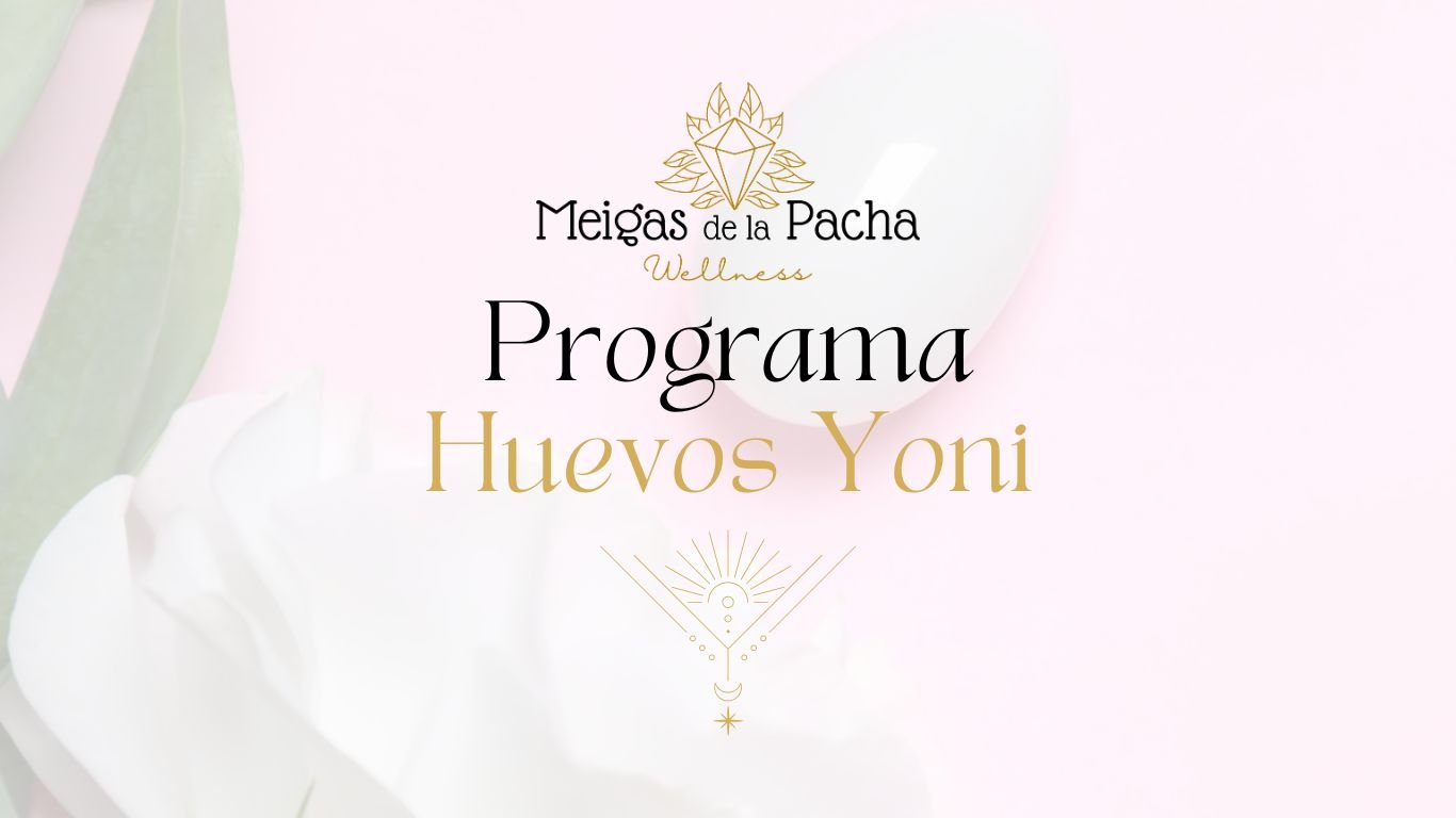 Programa Huevos Yoni Sanación